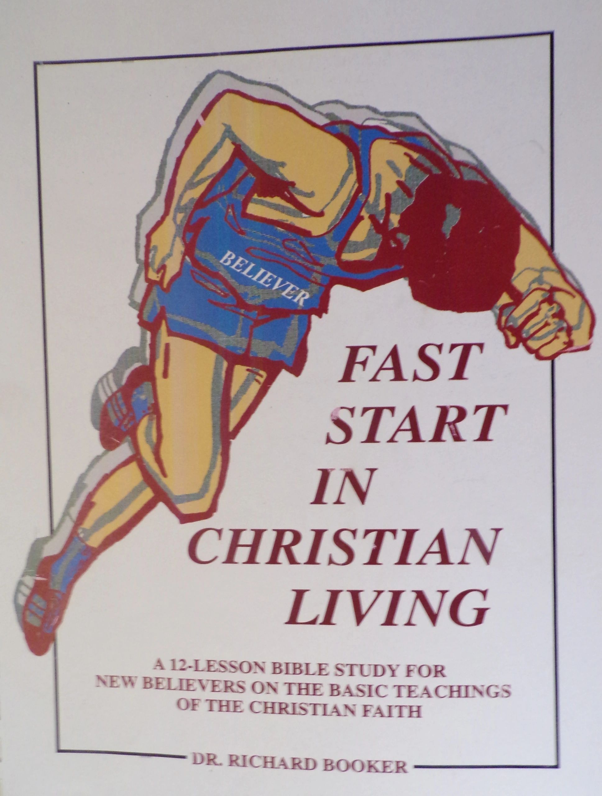 Fast Start in Christian Living by Dr. Richard Booker